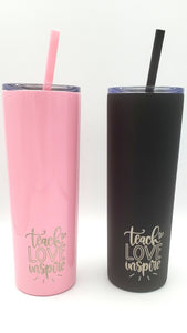 Teach Love Inspire Skinny Tumbler