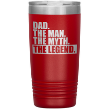 Dad The Man The Myth The Legend 20oz Tumbler