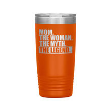 Mom The Woman The Myth The Legend 20oz Tumbler