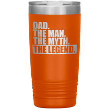 Dad The Man The Myth The Legend 20oz Tumbler