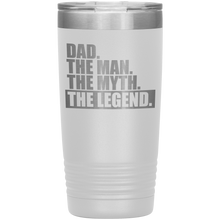 Dad The Man The Myth The Legend 20oz Tumbler